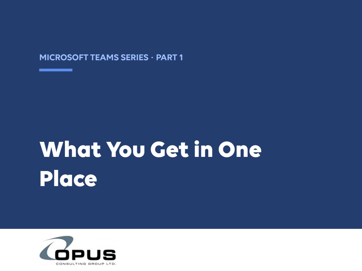 Microsoft Teams as a Collaboration Platform (Part 1): What You Get in One Place