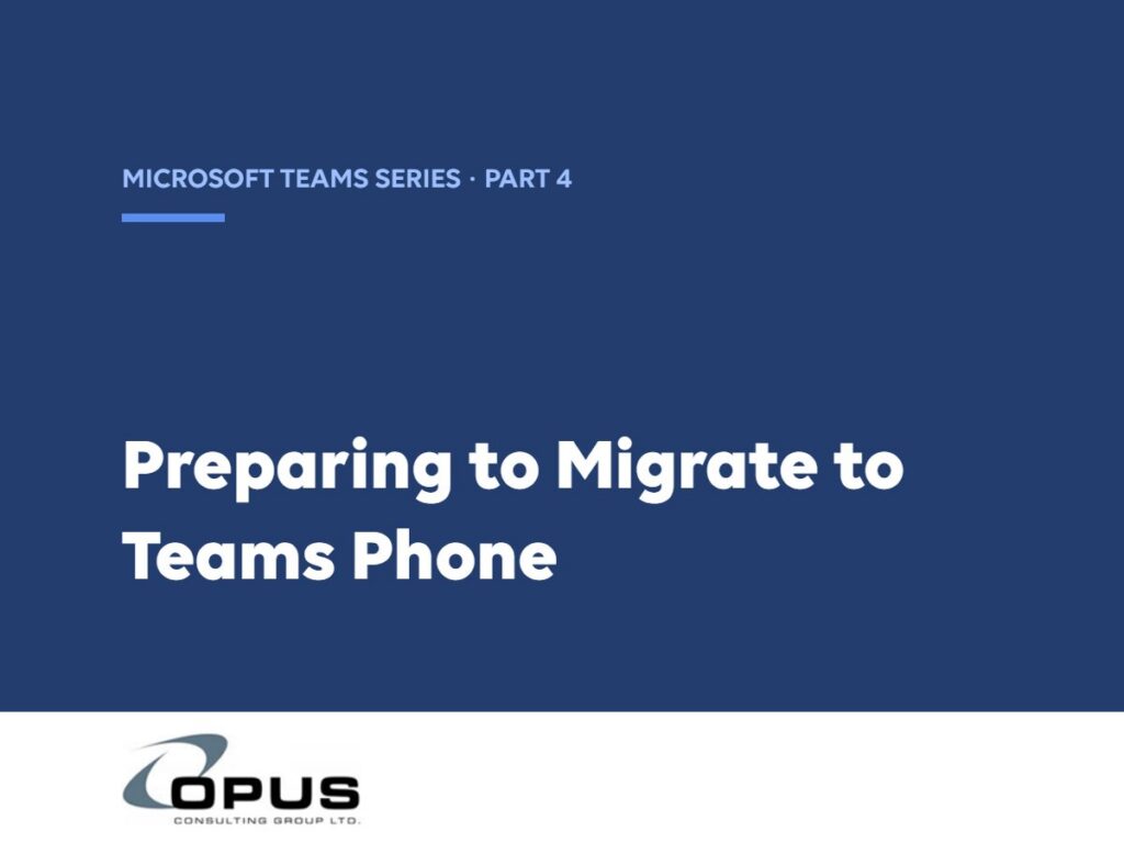 Microsoft Teams as a Collaboration Platform (Part 4): Preparing to Migrate to Teams Phone