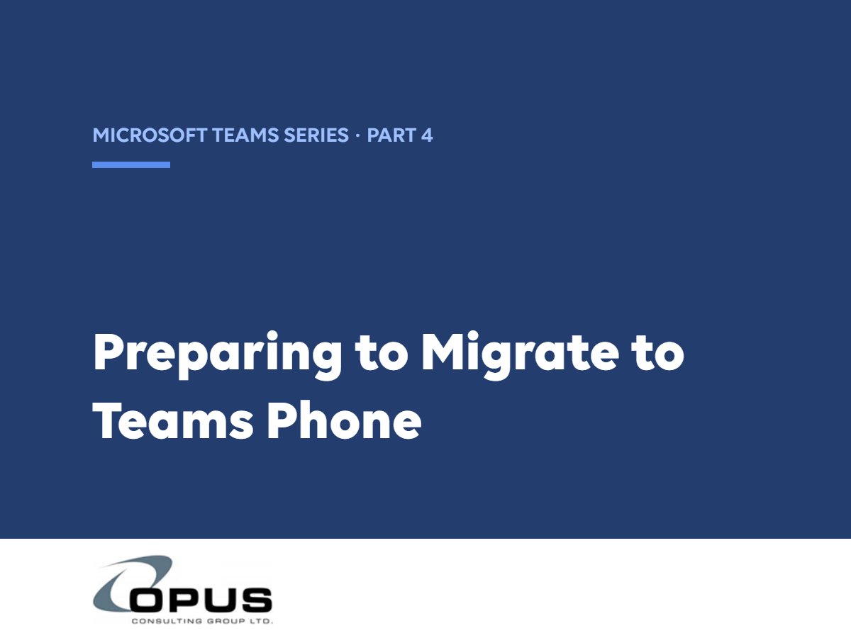 Microsoft Teams as a Collaboration Platform (Part 4): Preparing to Migrate to Teams Phone